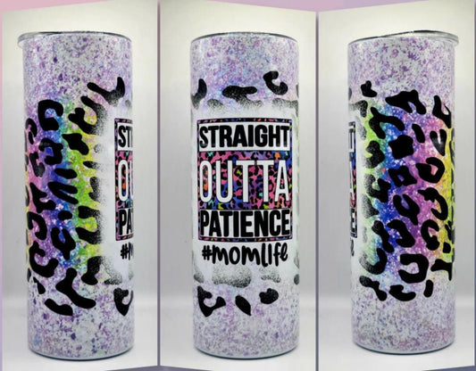 Straight Outta Patience, #momlife, 20 oz. Stainless Steel Tumbler