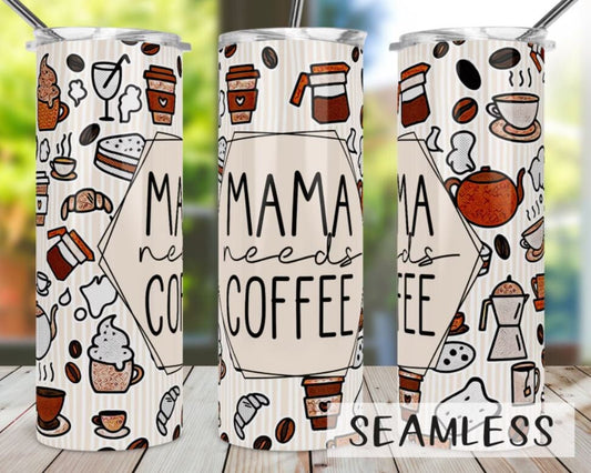 Mama Needs Coffee, 20 oz. Stainless Steel Tumbler