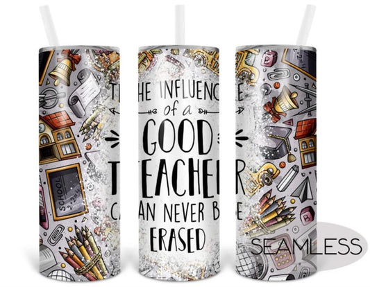 The influence of a good teacher is never erased, 20 oz. Stainless Steel Tumbler