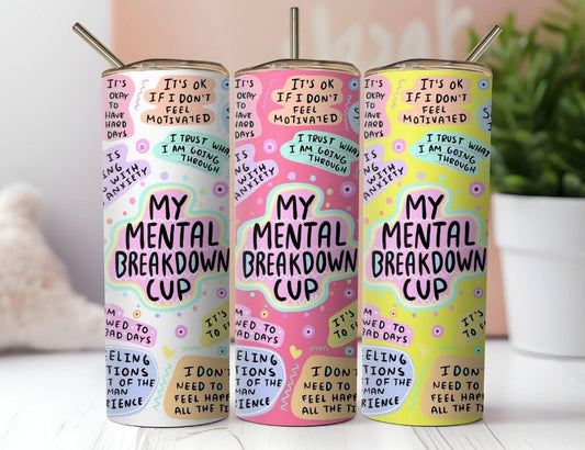 My Mental Breakdown Cup, Daily Affirmations, Best Friend Gift, Affirmations Tumbler, 20oz Tumbler