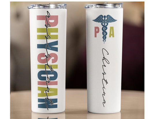 Personalized Physician Assistant tumbler, PA tumbler, Physician Assistant Gift, Physician Assistant, Graduation Gift, 20 oz. Skinny Tumbler