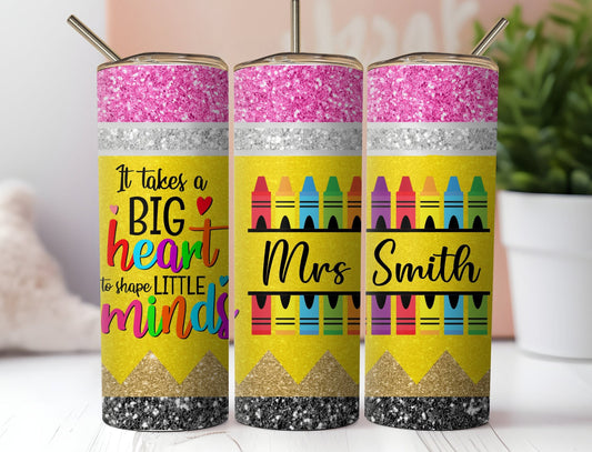 It takes a Big Heart to teach Little Minds, Personalized Teacher Gift, Best Teacher ever, Teacher Appreciation Gift, 20oz. Skinny Tumbler