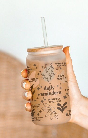 Vulgar Daily Reminders Coffee Cup, Daily Affirmation Cup, Daily Reminder Cup, Frosted Glass Cup, Iced Coffee Glass, Self Love Glass